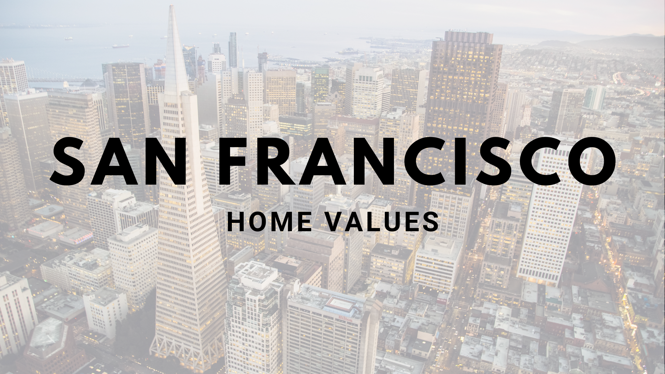 San Francisco Home Values Post Cover Photo