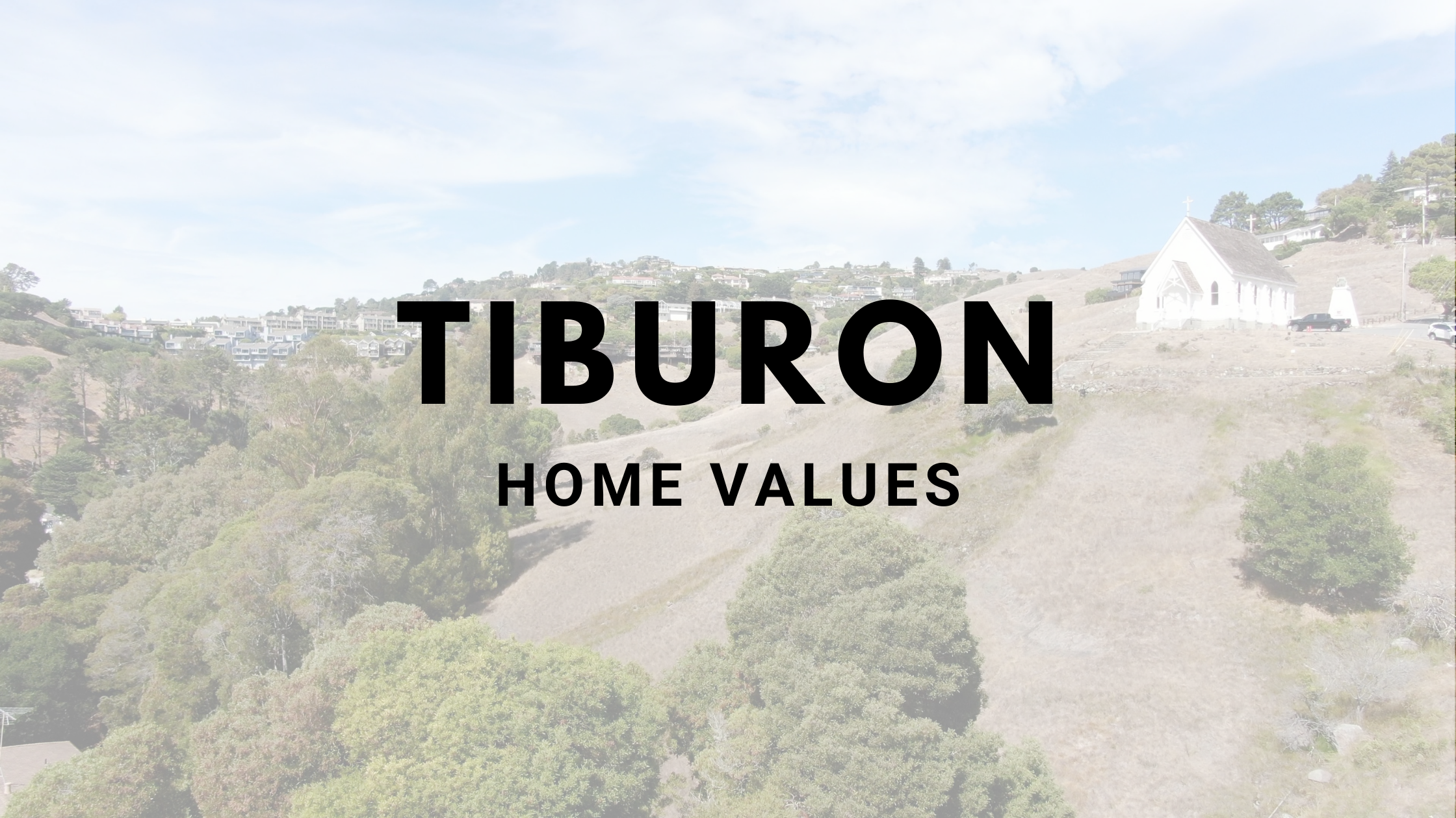 Tiburon Home Values Post Cover Photo