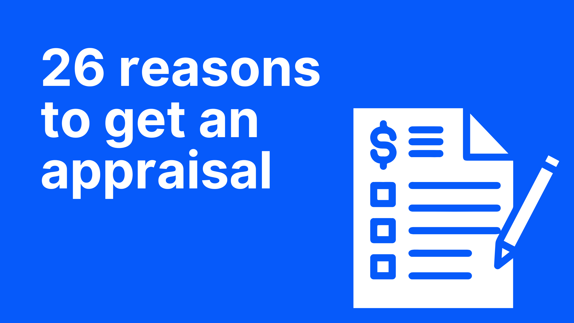 26 Reasons to Get an Appraisal Cover Photo